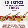 15 Éxitos Con los Grandes Tríos, Vol.1