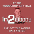 Woody Herman - At The Woodchoppers Ball