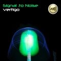 Signal .to Noise - Vertigo (Original Mix)