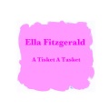 Ella Fitzgerald - A Tisket A Tasket