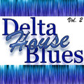 Delta House Blues Vol. 2