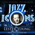 Jazz Icons from the Golden Era - Lester Young