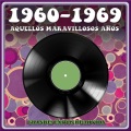 1960 - 1969 Aquellos Maravillosos Años. Grandes Éxitos de Mi Vida
