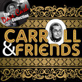 Carroll & Friends (The Dave Cash Collection)