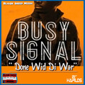 Busy Signal - Done Wid Di War