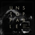 Unstoppable (Perfect Isn't Pretty Mix