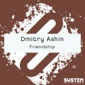 Dmitry Ashin - Friendship