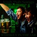 Irish Pub Songs: Whiskey in the Jar
