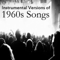 Instrumental Versions of 1960s Songs