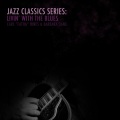 Jazz Classics Series: Livin' with the Blues