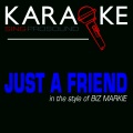 Just a Friend (In the Style of Biz Markie) [Karaoke Version]