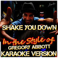 Ameritz - Karaoke - Shake You Down (In the Style of Gregory Abbott)(Karaoke Version)
