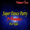 Super Dance Party Music for Kids, Vol. 1 (Instrumental)