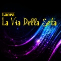 La Via Della Seta