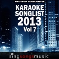 Karaoke Songlist: 2013, Vol. 7