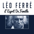 Léo Ferré - L'esprit de famille