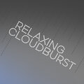 Relaxing Cloudburst