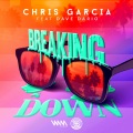 chris garcia、Dave Dario - Breaking Down (Club Mix)