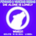 Peviano、Vinicius Ribbas - Die Alone Is Lonely