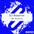 DJ Razerox - Me Rocking