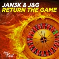 JAN3K、J&G - Return the Game (Short Mix)