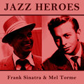 Jazz Heroes - Mel Torme & Frank Sinatra