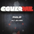 Philip - Cover Me - Alt jeg ser