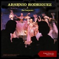 Arsenio Rodriguez y Su Conjunto - Cumaye - Semilla De Caña - Brava So Caballo