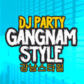 DJ Party - Gangnam Style (강남스타일)