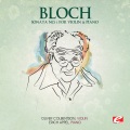 Bloch: Sonata No. 1 for Violin and Piano (Digitally Remastered)