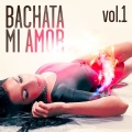 Bachata Mi Amor Compilation Vol. 1