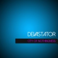 Devastator - Don't Be Afraid of the Dark
