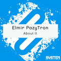 Elmir PazyTron - About It