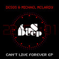 Desos、Michael McLardy - Can't Live Forever