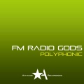 FM Radio Gods - Polyphonic (Original)
