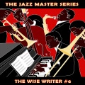 The Jazz Master Series: The Wise Writer, Vol. 6