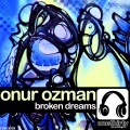 Onur Ozman - Broken Dreams (Original Mix)