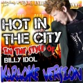 Hot in the City (In the Style of Billy Idol) [Karaoke Version]
