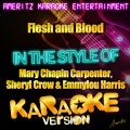 Flesh and Blood (In the Style of Mary Chapin Carpenter, Sheryl Crow & Emmylou Harris) [Karaoke Versi