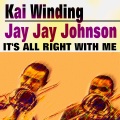 kai winding、J.J. Johnson - It's All Right with Me
