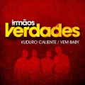 Irmãos Verdades - Kuduro Caliente