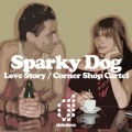 Sparky Dog - Love Story (Intro Mix)