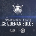 Remik Gonzalez、B-RASTER - Se Queman Solos