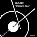 2B Dark - I Wanna See