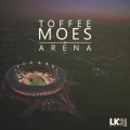 Toffee Moes - Arena (Original Mix)