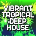 Vibrant Tropical Deep House