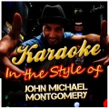 Karaoke - In the Style of John Michael Montgomery