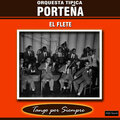 Orquesta Típica Porteña - El Flete