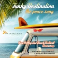 Funky Destination - The Peace Song (Original)