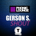 Phonic Lounge、Gerson S、Gerson S. - Shout